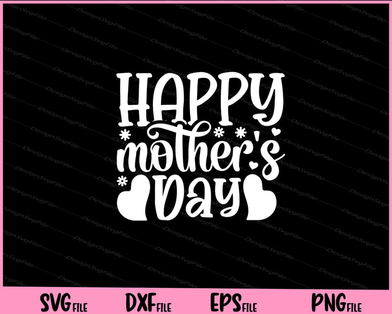 Happy Mother's Day Svg Cutting Printable Files  - Premium Cutting Files in SVG, PNG & EPS Formats - Premium SVG Cutting Files for Crafts