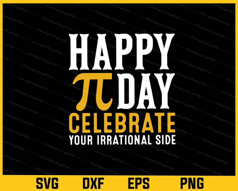 Happy PI Day Celebrate Your Irrational Svg Cutting Printable File  - Premium Cutting Files in SVG, PNG & EPS Formats - Premium SVG Cutting Files for Crafts