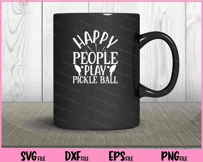 Happy People Play Pickle Ball Svg Cutting Printable Files  - Premium Cutting Files in SVG, PNG & EPS Formats - Premium SVG Cutting Files for Crafts