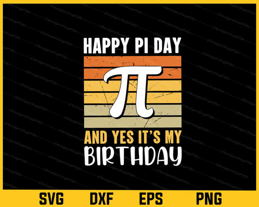 Happy Pi Day Yes It’s My Birthday Svg Cutting Printable File  - Premium Cutting Files in SVG, PNG & EPS Formats - Premium SVG Cutting Files for Crafts