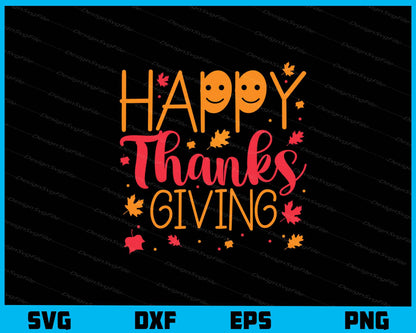 Happy Thanks Giving Svg Cutting Printable File  - Premium Cutting Files in SVG, PNG & EPS Formats - Premium SVG Cutting Files for Crafts