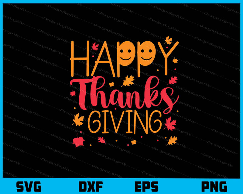 Happy Thanks Giving Svg Cutting Printable File  - Premium Cutting Files in SVG, PNG & EPS Formats - Premium SVG Cutting Files for Crafts