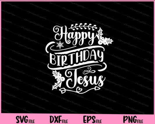 Happy birthday Jesus Svg Cutting Printable Files  - Premium Cutting Files in SVG, PNG & EPS Formats - Premium SVG Cutting Files for Crafts