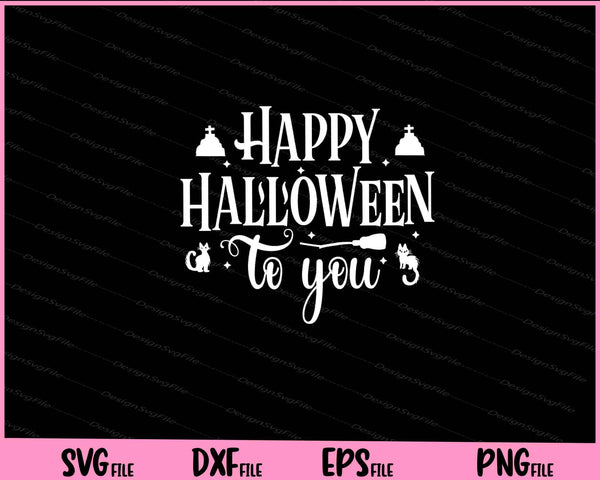 Happy Halloween to you svg