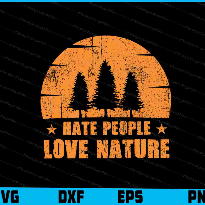 Hate People Love Nature