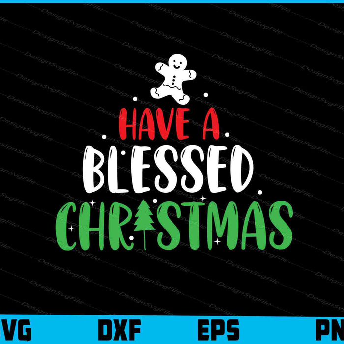 Have A Blessed Christmas SVG