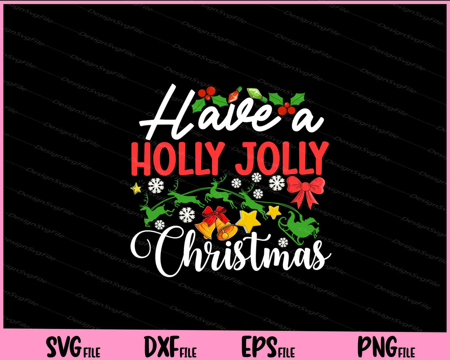 Have A Holly Jolly Christmas Svg Cutting Printable File  - Premium Cutting Files in SVG, PNG & EPS Formats - Premium SVG Cutting Files for Crafts