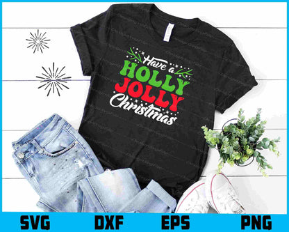 Have A Holly Jolly Christmas Svg png Design Printable File  - Premium Cutting Files in SVG, PNG & EPS Formats - Premium SVG Cutting Files for Crafts