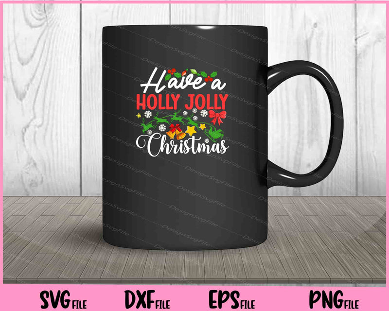 Have A Holly Jolly Christmas Svg Cutting Printable File  - Premium Cutting Files in SVG, PNG & EPS Formats - Premium SVG Cutting Files for Crafts