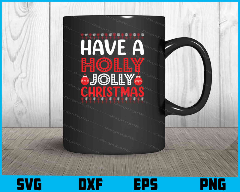 Have A Holly Jolly Christmas Svg Dxf Png Design File  - Premium Cutting Files in SVG, PNG & EPS Formats - Premium SVG Cutting Files for Crafts