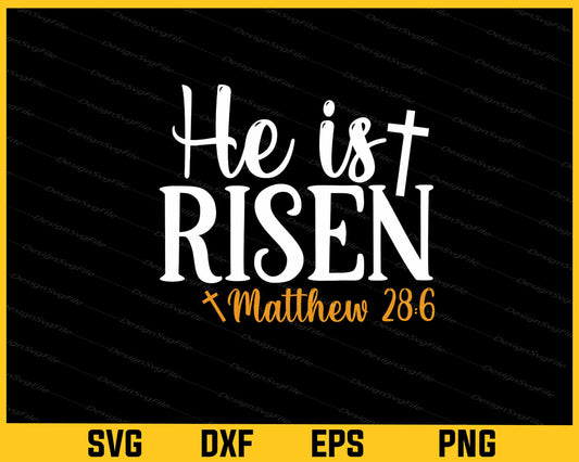 He Is Risen Matthew 286 Svg Cutting Printable File  - Premium Cutting Files in SVG, PNG & EPS Formats - Premium SVG Cutting Files for Crafts