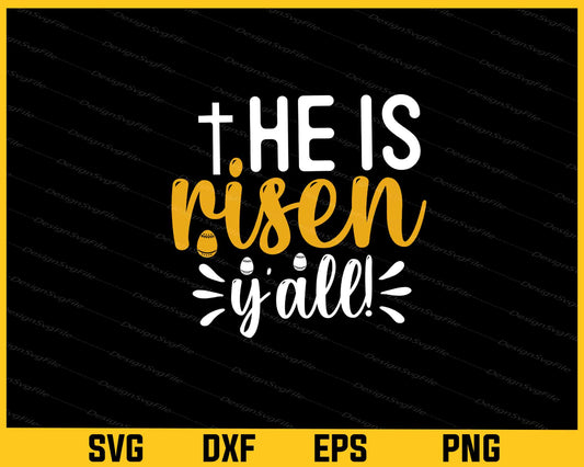 He Is Risen Y’all Svg Cutting Printable File  - Premium Cutting Files in SVG, PNG & EPS Formats - Premium SVG Cutting Files for Crafts