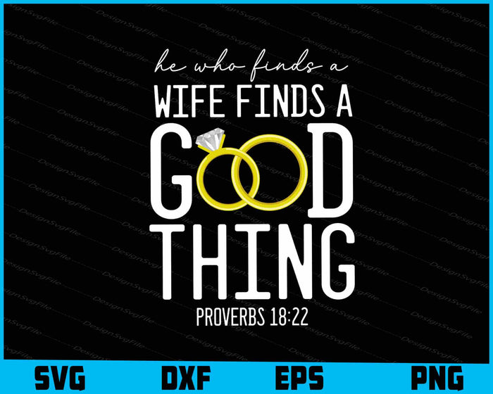 He Who Finds A Wife Finds A Good Thing SVG