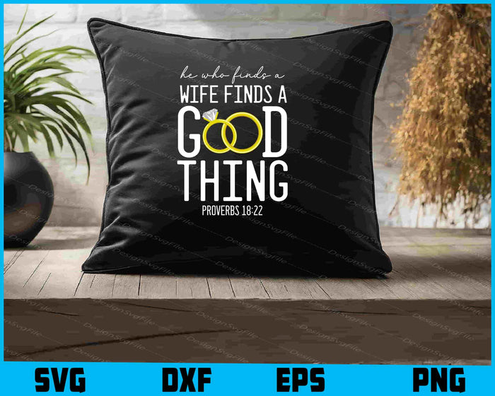 He Who Finds A Wife Finds A Good Thing SVG