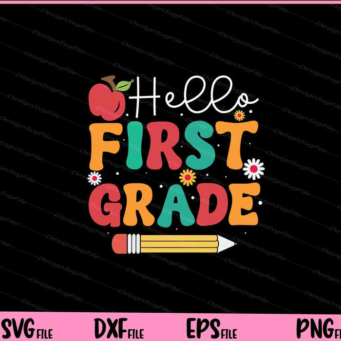 Hello First Grade Back To School Svg Cutting Printable Files  - Premium Cutting Files in SVG, PNG & EPS Formats - Premium SVG Cutting Files for Crafts