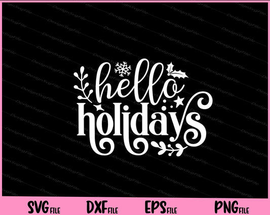 Hello Holidays Christmas Day Svg Cutting Printable Files  - Premium Cutting Files in SVG, PNG & EPS Formats - Premium SVG Cutting Files for Crafts