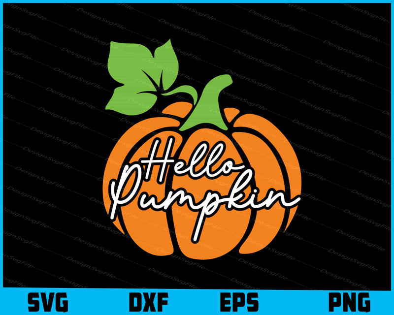 Hello Pumpkin SVG PNG Digital Sublimation Print File  - Premium Cutting Files in SVG, PNG & EPS Formats - Premium SVG Cutting Files for Crafts