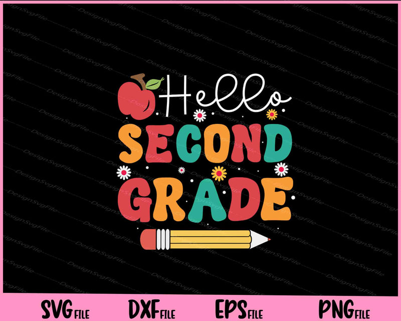 Hello Second Grade Back To School Svg Cutting Printable Files  - Premium Cutting Files in SVG, PNG & EPS Formats - Premium SVG Cutting Files for Crafts