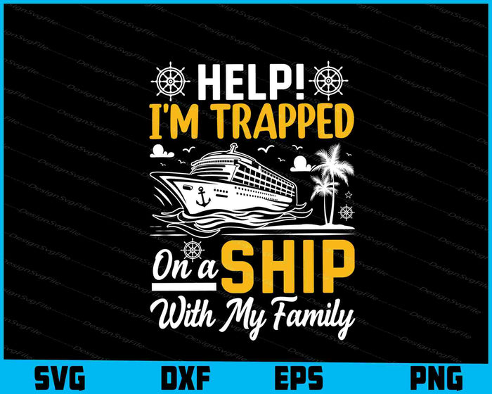 Help I’m Trapped On A Ship With My Family