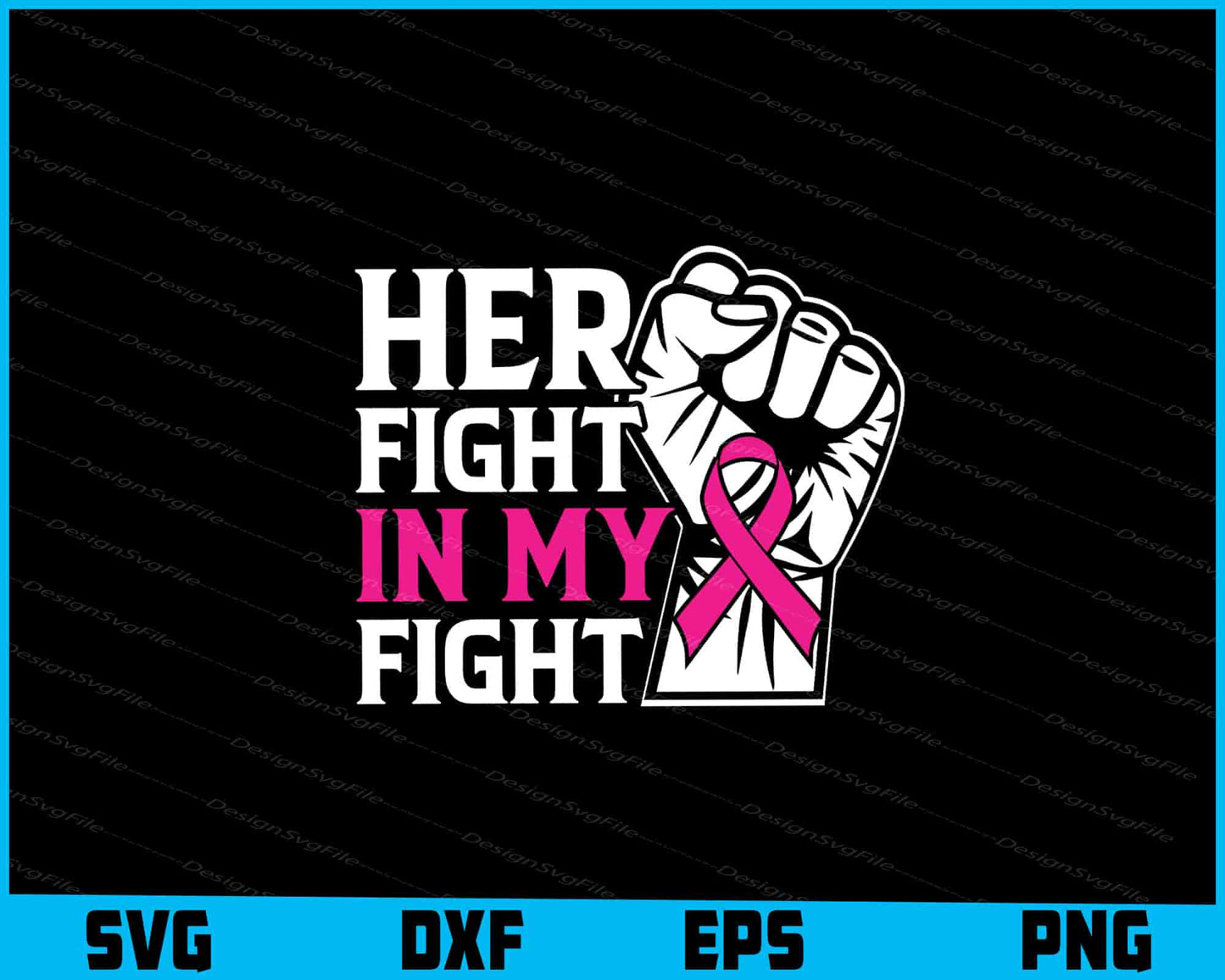 Her Fight In My Fight Breast Cancer Svg Cutting Printable File  - Premium Cutting Files in SVG, PNG & EPS Formats - Premium SVG Cutting Files for Crafts