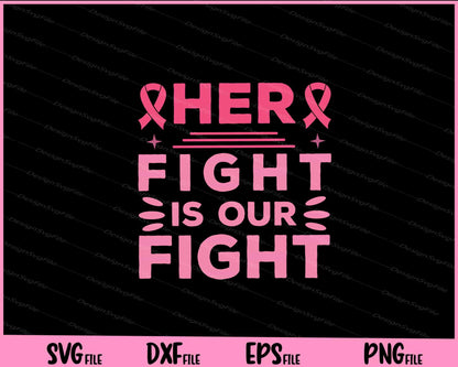 Her Fight Is Our Fight Svg Cutting Printable Files  - Premium Cutting Files in SVG, PNG & EPS Formats - Premium SVG Cutting Files for Crafts