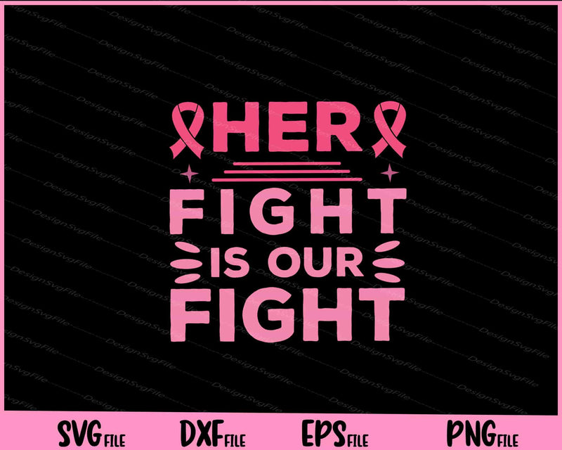 Her Fight Is Our Fight Svg Cutting Printable Files  - Premium Cutting Files in SVG, PNG & EPS Formats - Premium SVG Cutting Files for Crafts