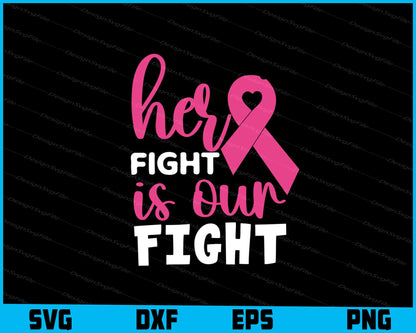 Her Fight Is Our Fight Svg Cutting Printable File  - Premium Cutting Files in SVG, PNG & EPS Formats - Premium SVG Cutting Files for Crafts