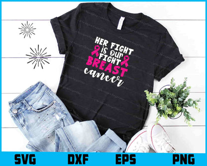 Her Fight Is Our Fight Breast Cancer Svg Cutting Printable File  - Premium Cutting Files in SVG, PNG & EPS Formats - Premium SVG Cutting Files for Crafts