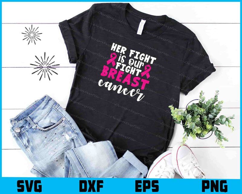 Her Fight Is Our Fight Breast Cancer Svg Cutting Printable File  - Premium Cutting Files in SVG, PNG & EPS Formats - Premium SVG Cutting Files for Crafts