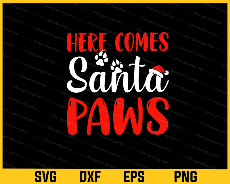 Here Comes Santa Paws Christmas Svg Cutting Printable File  - Premium Cutting Files in SVG, PNG & EPS Formats - Premium SVG Cutting Files for Crafts