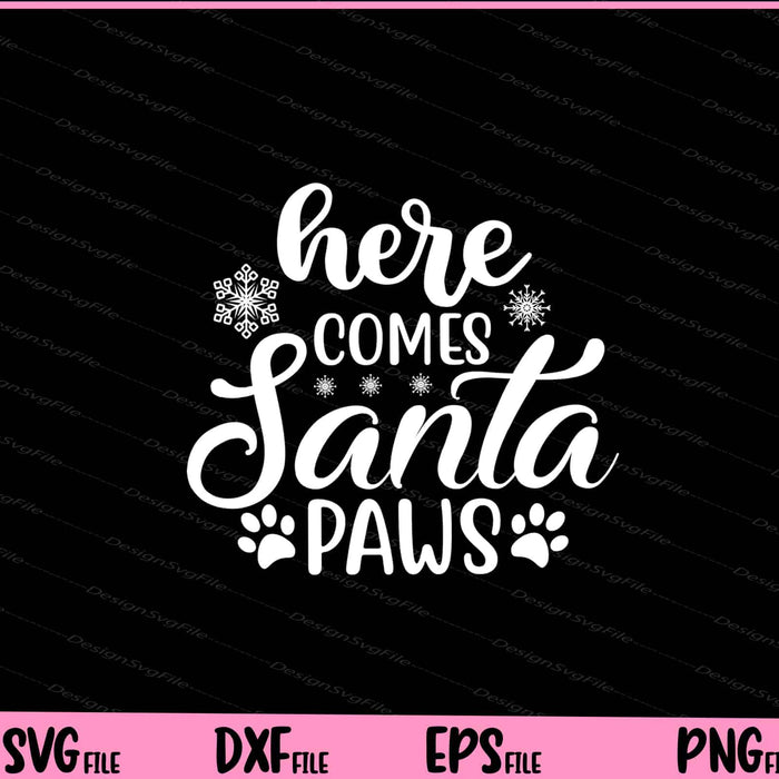 Here Comes Santa Claus Paws Funny Christmas Svg Cutting Printable Files  - Premium Cutting Files in SVG, PNG & EPS Formats - Premium SVG Cutting Files for Crafts