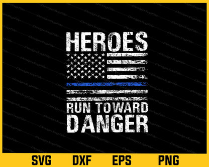 Heroes Run Toward Danger American Flag Svg Cutting Printable File  - Premium Cutting Files in SVG, PNG & EPS Formats - Premium SVG Cutting Files for Crafts