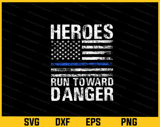 Heroes Run Toward Danger American Flag Svg Cutting Printable File  - Premium Cutting Files in SVG, PNG & EPS Formats - Premium SVG Cutting Files for Crafts