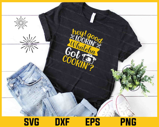 Hey Good Lookin Whatcha Got Cookin Svg Cutting Printable File  - Premium Cutting Files in SVG, PNG & EPS Formats - Premium SVG Cutting Files for Crafts