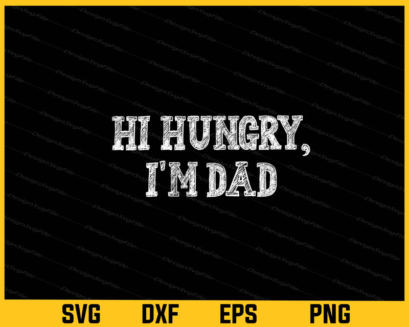 Hi Hungry, I'm Dad svg