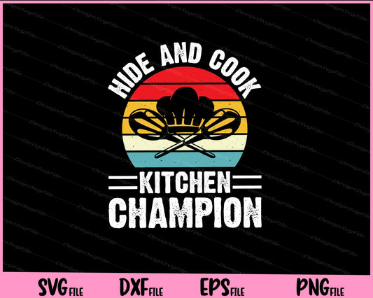 Hide And Cook Kitchen Champion Svg Cutting Printable Files  - Premium Cutting Files in SVG, PNG & EPS Formats - Premium SVG Cutting Files for Crafts