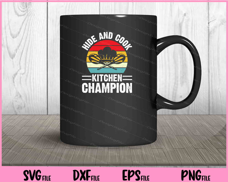 Hide And Cook Kitchen Champion  mug