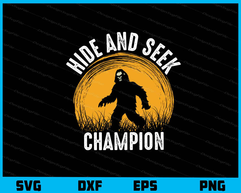 Hide And Seek Champion Bigfoot svg