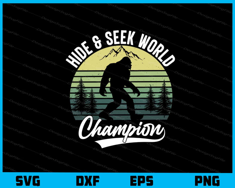 Hide & Seek World Champion Bigfoot svg