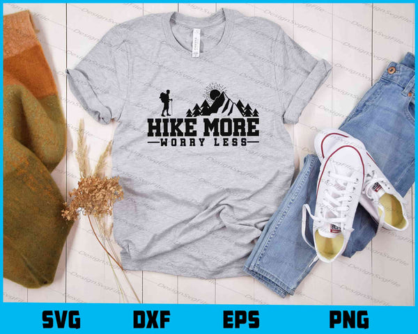 Hike More Worry Less Mountains t shirt