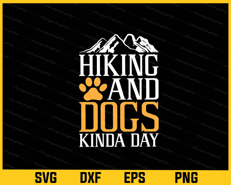 Hiking And Dog’s Kinda Day svg