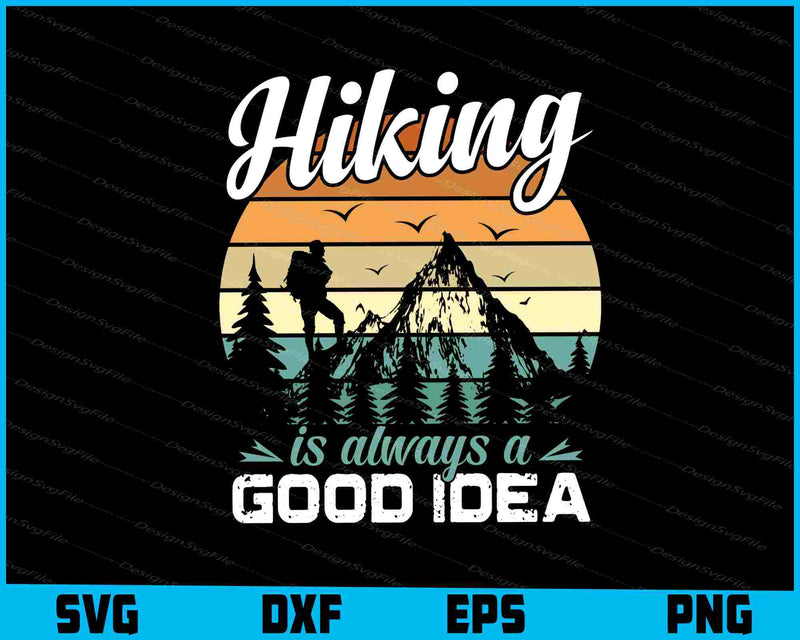 Hiking Is Always A Good Idea