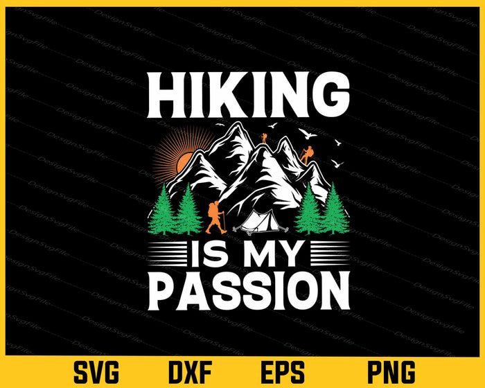 Hiking Is My Passion Svg Cutting Printable File  - Premium Cutting Files in SVG, PNG & EPS Formats - Premium SVG Cutting Files for Crafts