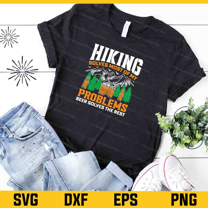 Hiking Solves Most Of My Problems Beer Svg Cutting Printable File  - Premium Cutting Files in SVG, PNG & EPS Formats - Premium SVG Cutting Files for Crafts