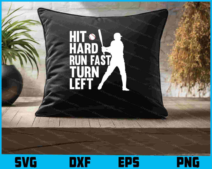 Hit Hard Run Fast Turn Left Baseball SVG