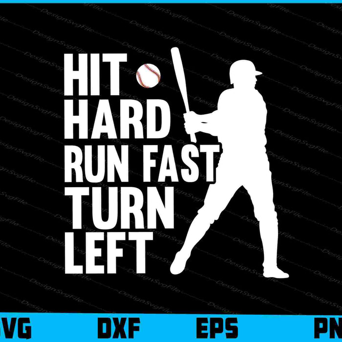 Hit Hard Run Fast Turn Left Baseball SVG