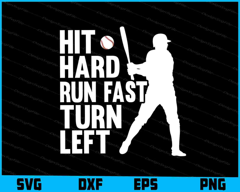 Hit Hard Run Fast Turn Left Baseball SVG