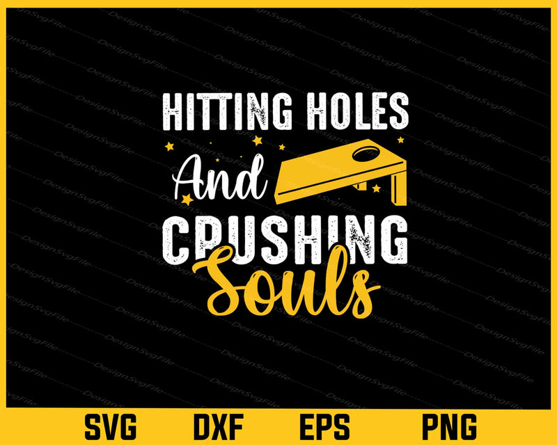 Hitting Holes And Cpushing Souls Cornhole Svg Cutting Printable File  - Premium Cutting Files in SVG, PNG & EPS Formats - Premium SVG Cutting Files for Crafts