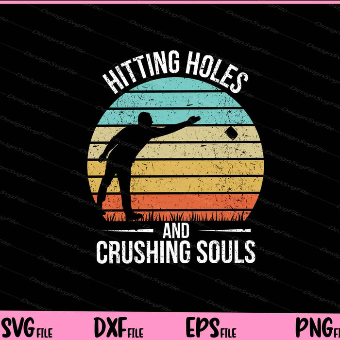 Hitting Holes and Crushing Souls Cornhole Svg Cutting Printable Files  - Premium Cutting Files in SVG, PNG & EPS Formats - Premium SVG Cutting Files for Crafts