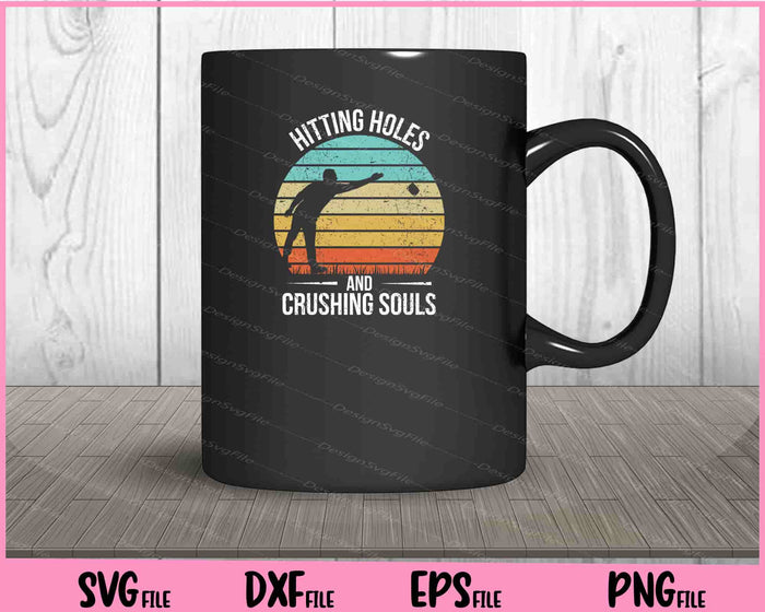 Hitting Holes and Crushing Souls Cornhole Svg Cutting Printable Files  - Premium Cutting Files in SVG, PNG & EPS Formats - Premium SVG Cutting Files for Crafts